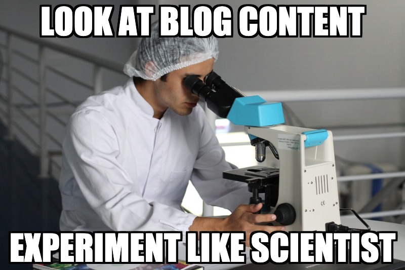 Look at blog content experiment like scientist